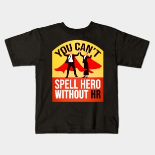 You Cant Spell Hero Without Hr job saying Kids T-Shirt